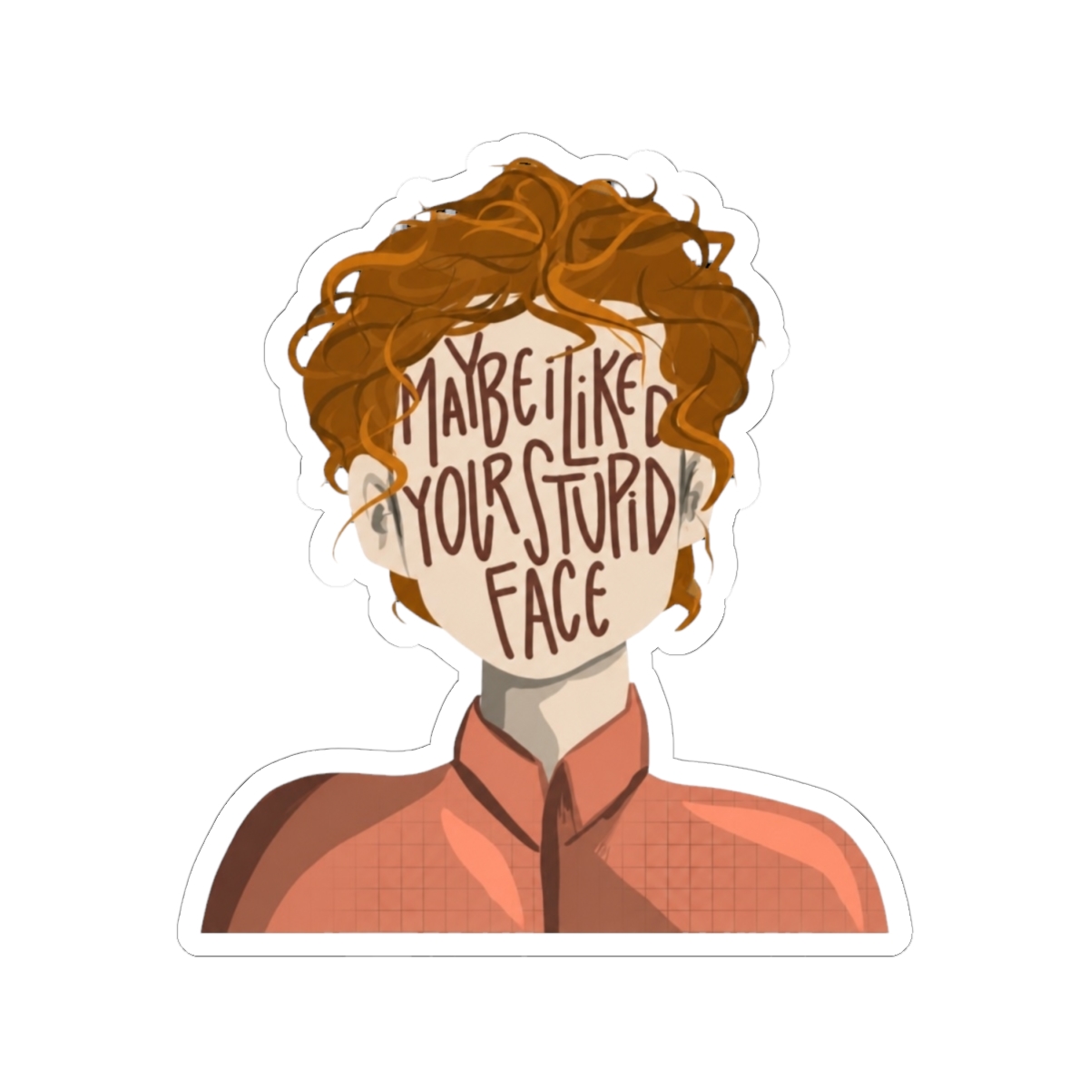 maybe i liked your stupid face (Six of Crows) | Leigh Bardugo - alternate angle 1, merchandise
