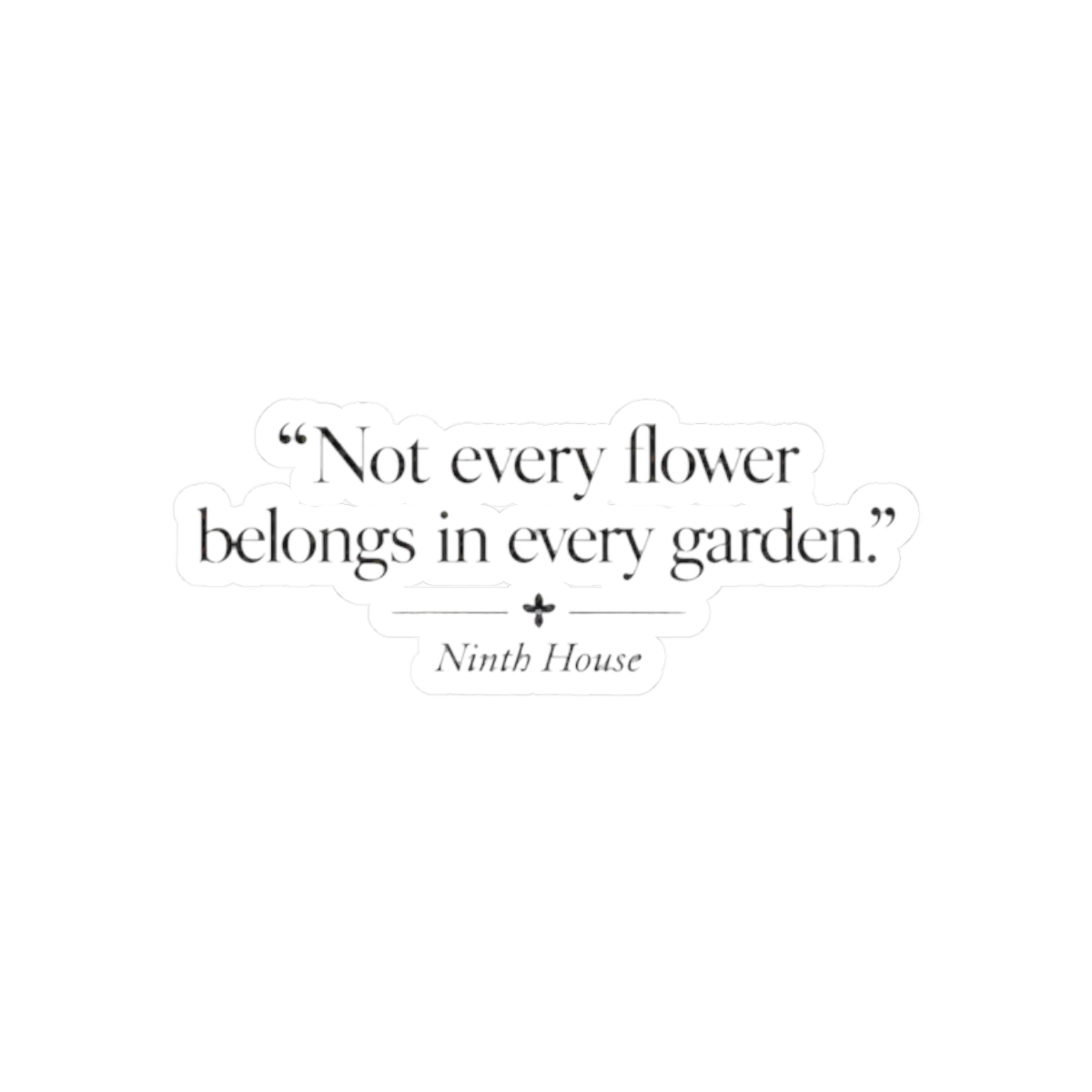 Ninth House Garden Quote | Leigh Bardugo - alternate angle 3, merchandise